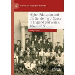 Higher Education and the Gendering of Space in England and Wales, 1869-1909