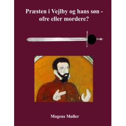 Præsten i Vejlby og hans søn - ofre eller mordere?: Skyldig ved tre retsinstanser - men frikendt af 17 præster