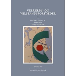 Velfærds- og velstandsforstæder: Forstadsformer i det 20. århundredes hovedstadsmetropol