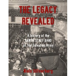The Legacy Revealed: A history of the Danish Staff Band of The Salvation Army