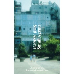 Små Aktører – Nye Fortællinger: Small Agents – New Stories