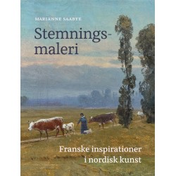 Stemningsmaleri: Franske inspirationer i nordisk kunst
