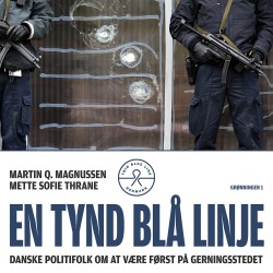 En tynd blå linje: Danske politifolk om at være først på gerningsstedet