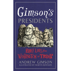 Gimson's Presidents: Brief Lives from Washington to Trump