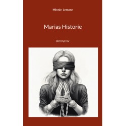 Marias Historie: Det nye liv