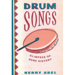 Drum Songs: Glimpses of Dene History