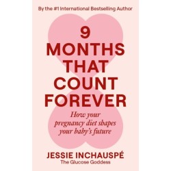 9 Months That Count Forever: How your pregnancy diet shapes your baby's future