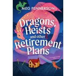 Dragons, Heists and Other Retirement Plans: A heart-warming cozy fantasy mystery