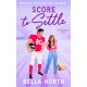 Score to Settle: A totally unputdownable, sweet and steamy enemies-to-lovers small town romance