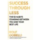 Success Through Less: The 52 Habits Standing Between You and Your Best Life