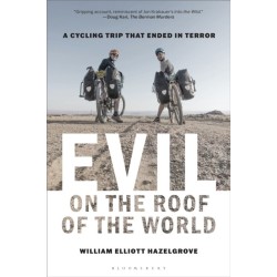 Evil on the Roof of the World: A Cycling Trip that Ended in Terror