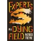 Experts in a Dying Field