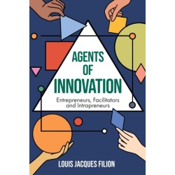 Agents of Innovation: Entrepreneurs, Facilitators and Intrapreneurs