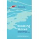Breaking Waves: Discovery, Healing and Inspiration in the Open Water