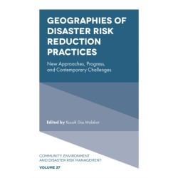 Geographies of Disaster Risk Reduction Practices: New Approaches, Progress, and Contemporary Challenges