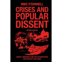 Crises and Popular Dissent: Liberal Democracy and the Authoritarian and Populist Challenge