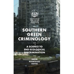 Southern Green Criminology: A Science to End Ecological Discrimination