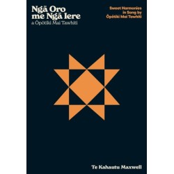 Nga Oro me Nga Iere a Opotiki Mai Tawhiti – Sweet Harmonies in Song by Opotiki Mai Tawhi