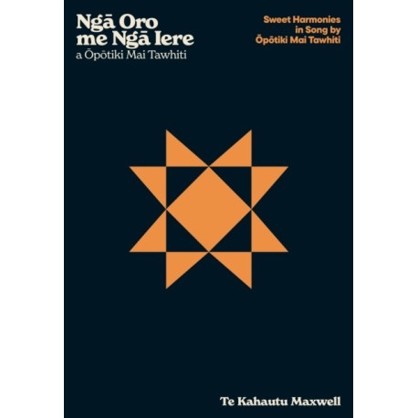 Nga Oro me Nga Iere a Opotiki Mai Tawhiti – Sweet Harmonies in Song by Opotiki Mai Tawhi