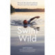 Swim Wild: Dive into the natural world and discover your inner adventurer