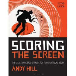 Scoring the Screen: The Secret Language of Music for Film and Visual Media