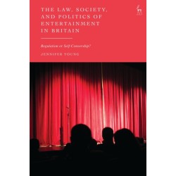 The Law, Society, and Politics of Entertainment in Britain: Regulation or Self-Censorship?