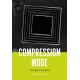 Compression Mode: The Edge of Sensibility