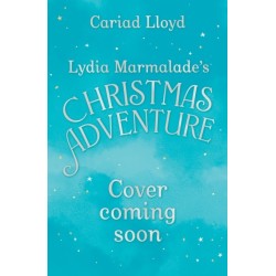 Lydia Marmalade's Christmas Adventure: An unforgettable Christmas classic to entertain the whole family!