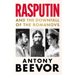 Rasputin: And the Downfall of the Romanovs