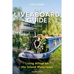 The Liveaboard Guide 3rd edition: Living Afloat on the Inland Waterways