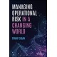 Managing Operational Risk in a Changing World