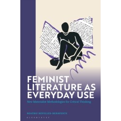 Feminist Literature as Everyday Use: New Materialist Methodologies for Critical Thinking