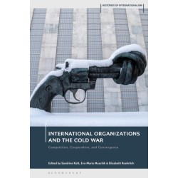International Organizations and the Cold War: Competition, Cooperation, and Convergence