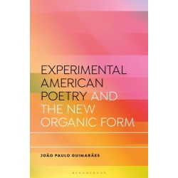 Experimental American Poetry and the New Organic Form