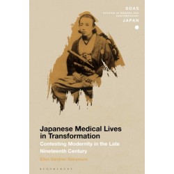 Japanese Medical Lives in Transformation: Contesting Modernity in the Late Nineteenth Century