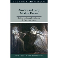 Atrocity and Early Modern Drama