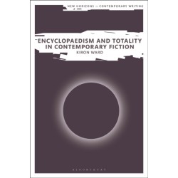 Encyclopaedism and Totality in Contemporary Fiction