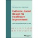 Evidence-Based Design for Healthcare Improvement: Using the Built Environment as a Tool