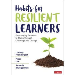 Habits for Resilient Learners: Empowering Students to Thrive Through Challenge and Change