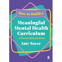 How to Build a Meaningful Mental Health Curriculum: A Practical Guide for Schools