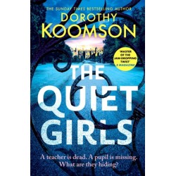 The Quiet Girls: Will their secrets stay buried? A gripping and twisty new thriller from the queen of the big reveal