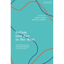 Sufism and Zen in the West: The Transformation of Modern Religious Life and Practice