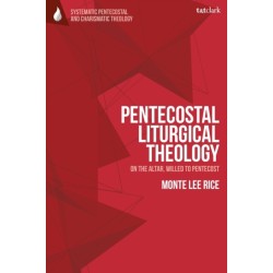 Pentecostal Liturgical Theology: On the Altar, Willed to Pentecost