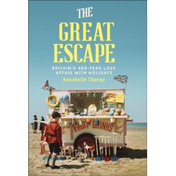 The Great Escape: Britain's 400-Year Love Affair with Holidays