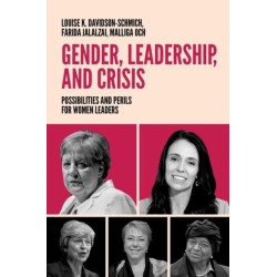 Gender, Leadership, and Crisis: Possibilities and Perils for Women Leaders