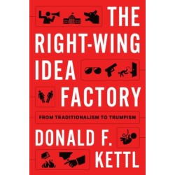 The Right-Wing Idea Factory: From Traditionalism to Trumpism