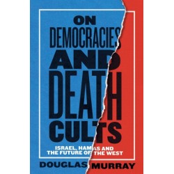 On Democracies and Death Cults: Israel, Hamas and the Future of the West