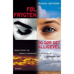 Føl frygten - og gør det alligevel: vend frygt og ubeslutsomhed til selvtillid og handling