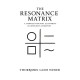 The Resonance Matrix: A Compass for Soul alignment & Conscious Creation
