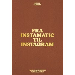Fra Instamatic til Instagram: Familiealbummets fortællinger